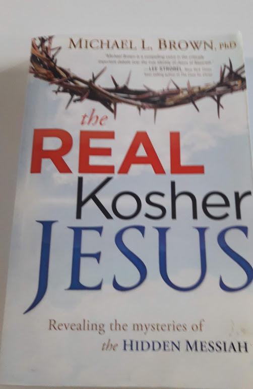 The real kosher Jesus: revealing the mysterious of the hidden messiah