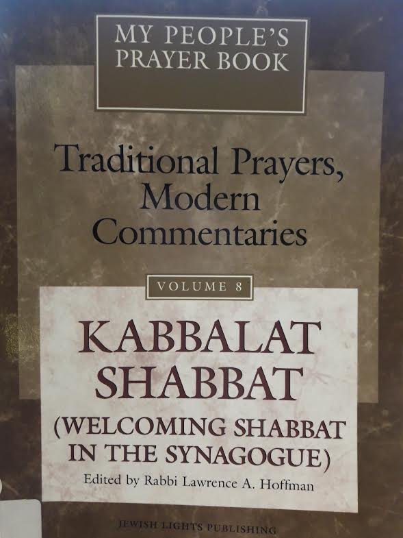 Traditional prayers, modern commentaries vol. 8:  Kabbalat Shabbat