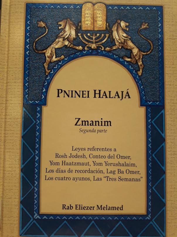Pninei  halajá, Zmanim leyes referentes a Rosh Jodesh, conteo del Omer, Yom Haatmaut, los cuatro ayunos, las tres semanas