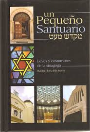 Un pequeño santuario: leyes costumbres de la sinagoga