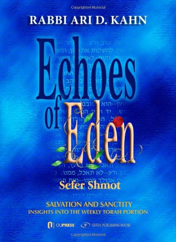 Echoes of  Edén: Sefer Shmot: me'orei ha'aish fire and flame insights into the weekly Torah portion