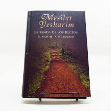 La senda de los justos: comentarios sobre el libro Mesilat Yesharim, recopilados por el Talmid Mayer Sacal Franco de los shiurim que escuchó del Rab Hagaon Abraham Shabot Shalita